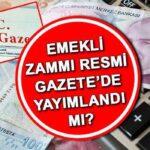 Resmi Gazetede en düşük emeklilik gezisi (Temmuz 2025) miydi? | Parlamento Komisyonu'na! 2025 SSK, Baraglia Baraglia, yürürlüğe girdi, en düşük emeklilik gezisi resmi dergide yayınlanacak mı?