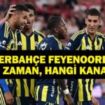 Fenerbahce Feyenoord Maçı Hangi Kanal? UEFA Şampiyonlar Ligi Fenerbahçe Feyenoord'un maçı ne zaman?