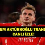 Hangi Kerem Aktuoğlu Havaalanı havaalanına gidecek, uçak saat kaç? Fenerbahçe Kerem Aktukoğlu'nun yeni transferi İstanbul'a geliyor! İşte bir uçak izleme bilgileri …